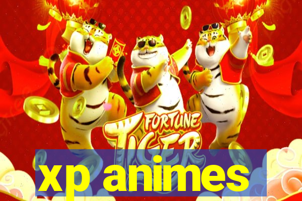 xp animes